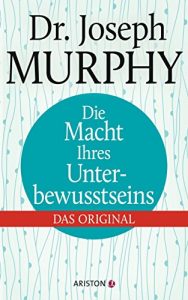 Baixar Die Macht Ihres Unterbewusstseins: Überarbeitete Neuausgabe (German Edition) pdf, epub, ebook