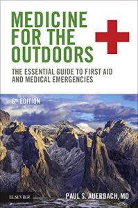 Baixar Medicine for the Outdoors: The Essential Guide to First Aid and Medical Emergencies pdf, epub, ebook