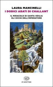 Baixar I dodici abati di Challant: Il miracolo di santa Odilia. Gli occhi dell’imperatore (Einaudi tasc. Scritt. tradotti da scritt.) pdf, epub, ebook