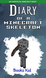 Baixar Minecraft: Diary of a Minecraft Skeleton (An Unofficial Minecraft Book) (Minecraft Diary Books and Wimpy Zombie Tales For Kids Book 37) (English Edition) pdf, epub, ebook