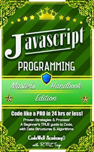 Baixar Javascript: Programming, Master’s Handbook; A TRUE Beginner’s Guide! Problem Solving, Code, Data Science,  Data Structures & Algorithms (Code like a PRO … jquery, php, app design,) (English Edition) pdf, epub, ebook
