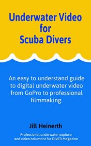 Baixar Underwater Video for Scuba Divers: An easy to understand guide to digital underwater video from GoPro to professional filmmaking. (English Edition) pdf, epub, ebook