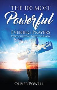 Baixar Prayer: The 100 Most Powerful Evening Prayer Every Christian Needs To Know (Christian Prayer Book 2) (English Edition) pdf, epub, ebook