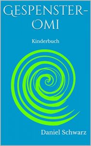 Baixar Gespenster-Omi: Kinderbuch (German Edition) pdf, epub, ebook