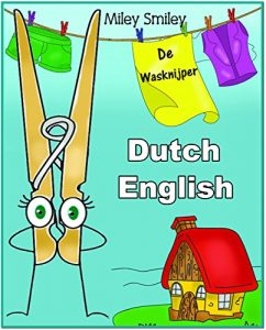 Baixar Dutch-English: “De Wasknijper-The Clothespin” (learn Dutch with beginner stories, Dutch – English) (Dutch Edition) pdf, epub, ebook