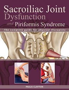 Baixar Sacroiliac Joint Dysfunction and Piriformis Syndrome: The Complete Guide for Physical Therapists pdf, epub, ebook