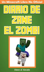 Baixar Minecraft: Diario de Zane el Zombi (Un Minecraft Libro No Oficial) (Spanish Edition) pdf, epub, ebook