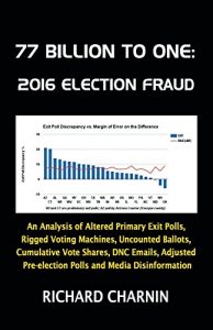 Baixar 77 Billion to One: 2016 Election Fraud (English Edition) pdf, epub, ebook