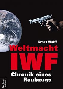 Baixar Weltmacht IWF: Chronik eines Raubzugs (German Edition) pdf, epub, ebook