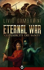 Baixar Eternal War – Gli Eserciti dei Santi pdf, epub, ebook