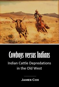 Baixar Cowboys versus Indians: Indian Cattle Depredations in the Old West (1895) (English Edition) pdf, epub, ebook