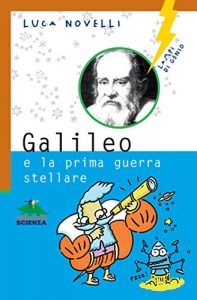 Baixar Galileo e la prima guerra stellare (Lampi di genio) pdf, epub, ebook