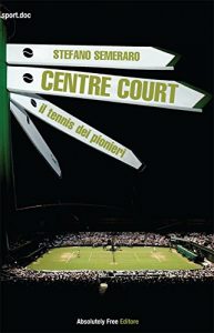 Baixar Centre Court – il tennis dei pionieri (Sport.doc) pdf, epub, ebook