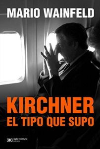 Baixar Kirchner, el tipo que supo (Singular) pdf, epub, ebook