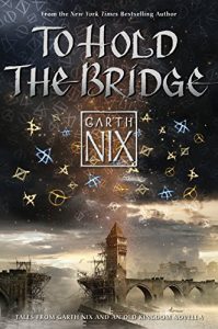 Baixar To Hold the Bridge (An Old Kingdom Novella) pdf, epub, ebook