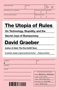 Baixar The Utopia of Rules: On Technology, Stupidity, and the Secret Joys of Bureaucracy pdf, epub, ebook