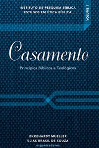 Baixar Casamento – Princípios Bíblicos e Teológicos (Portuguese Edition) pdf, epub, ebook