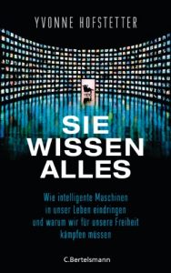 Baixar Sie wissen alles: Wie intelligente Maschinen in unser Leben eindringen und warum wir für unsere Freiheit kämpfen müssen (German Edition) pdf, epub, ebook