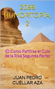 Baixar 2099 HUMORTOPÍA, 2: (O Como Partirse el Culo de la Risa Segunda Parte) (Spanish Edition) pdf, epub, ebook