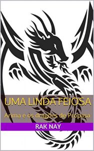 Baixar Uma linda feiosa: Arima e os dragões de Propasa (As tranças do rei careca Livro 1) (Portuguese Edition) pdf, epub, ebook