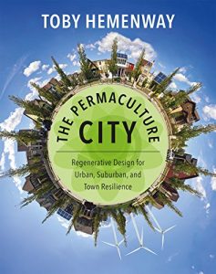 Baixar The Permaculture City: Regenerative Design for Urban, Suburban, and Town Resilience pdf, epub, ebook