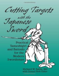 Baixar Cutting Targets With The Japanese Sword: Practical Tameshigiri and Battodo pdf, epub, ebook