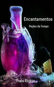 Baixar Encantamentos: Poções do Tempo (Encantamentos Poéticos Livro 2) (Portuguese Edition) pdf, epub, ebook