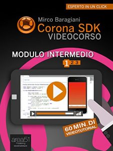 Baixar Corona SDK Videocorso. Modulo intermedio: Volume 1 (Esperto in un click) pdf, epub, ebook