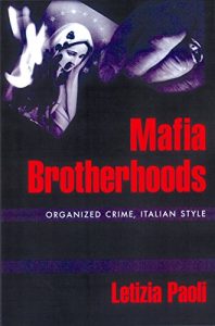Baixar Mafia Brotherhoods: Organized Crime, Italian Style (Studies in Crime and Public Policy) pdf, epub, ebook