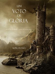 Baixar Um Voto De Glória (Livro #5 Da Série: O Anel Do Feiticeiro) (Portuguese Edition) pdf, epub, ebook