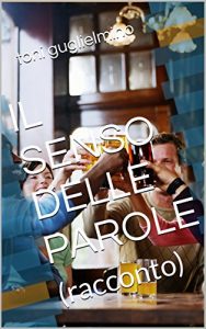 Baixar IL SENSO DELLE PAROLE: (racconto) (Nuotare Vol. 22) pdf, epub, ebook