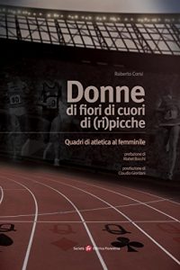 Baixar Donne di fiori,di cuori, di (ri)picche: Quadri di atletica al femminile pdf, epub, ebook