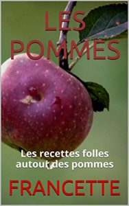 Baixar LES POMMES: Les recettes folles autour des pommes (French Edition) pdf, epub, ebook