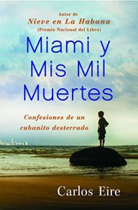 Baixar Miami y Mis Mil Muertes: Confesiones de un cubanito desterrado (Spanish Edition) pdf, epub, ebook