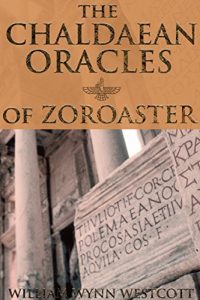 Baixar THE CHALDÆAN ORACLES OF ZOROASTER (Prophet of God from the Zoroastrianism) – Annotated Greek and Roman Literature influence Across many cultures (English Edition) pdf, epub, ebook
