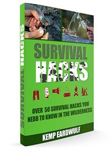 Baixar Survival Hacks: Over 50 Survival Hacks You Need To Know In The Wilderness (English Edition) pdf, epub, ebook