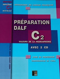 Baixar DALF C2 Préparation de l’oral: Livre du Professeur avec corrigés – mp3 + pdf. (French Edition) pdf, epub, ebook