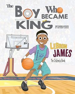 Baixar LeBron James: The Children’s Book: The Boy Who Became King (English Edition) pdf, epub, ebook