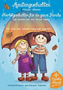 Baixar Learn German With Stories: Minutengeschichten – 10 Fall Stories for Kids and German Language Learners (German Edition) pdf, epub, ebook