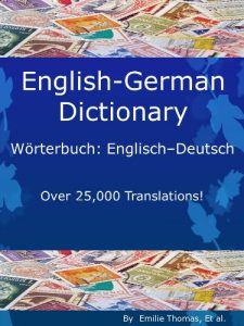 Baixar English – German Dictionary, Wörterbuch: Englisch – Deutsch (Over 25,000 Translations! Learn How to Speak German Language Tools Book 3) (English Edition) pdf, epub, ebook