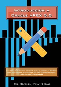 Baixar Introducción a Oracle APEX 5.0 (Spanish Edition) pdf, epub, ebook