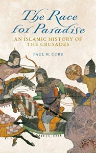 Baixar The Race for Paradise: An Islamic History of the Crusades pdf, epub, ebook