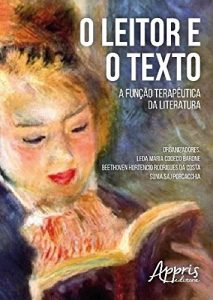 Baixar O Leitor e o Texto: A Função Terapêutica da Literatura pdf, epub, ebook