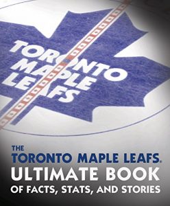 Baixar The Toronto Maple Leafs Ultimate Book of Facts, Stats, and Stories pdf, epub, ebook