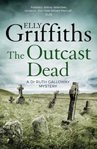 Baixar The Outcast Dead: The Dr Ruth Galloway Mysteries 6 pdf, epub, ebook