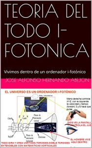 Baixar TEORIA DEL TODO IFOTONICA: Vivimos dentro de un ordenador ifotónico (Spanish Edition) pdf, epub, ebook