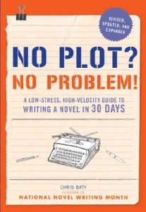 Baixar No Plot? No Problem! Revised and Expanded Edition: A Low-stress, High-velocity Guide to Writing a Novel in 30 Days pdf, epub, ebook