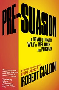 Baixar Pre-Suasion: A Revolutionary Way to Influence and Persuade pdf, epub, ebook