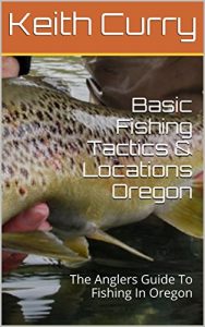 Baixar Basic Fishing Tactics & Locations Oregon: The Anglers Guide To Fishing In Oregon (English Edition) pdf, epub, ebook