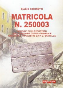 Baixar Biagio Simonetti Matricola n.250003: Memorie di un deportato  della seconda guerra mondiale, raccolte e trascritte da P. G. Santella pdf, epub, ebook